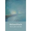 Most přes navždy - Richard Bach Most přes navždy - Richard Bach