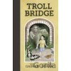Troll Bridge - Neil Gaiman Troll Bridge - Neil Gaiman