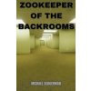 Zookeeper of the Backrooms (Fandom Books)(Brožovaná) Zookeeper of the Backrooms (Fandom Books)(Brožovaná)
