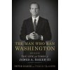 The Man Who Ran Washington - Peter Baker The Man Who Ran Washington - Peter Baker