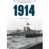 1914 the First World War at Sea in Photographs 1914 the First World War at Sea in Photographs