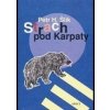 Strach pod Karpaty - Petr Hugo Šlik Strach pod Karpaty - Petr Hugo Šlik