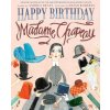 Happy Birthday, Madame Chapeau Happy Birthday, Madame Chapeau