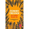 Ici n'est plus ici (Tommy Orange)(Brožovaná) Ici n'est plus ici (Tommy Orange)(Brožovaná)