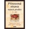Přirozená strava našich předků - 2. díl - Nora Gedgaudas Přirozená strava našich předků - 2. díl - Nora Gedgaudas