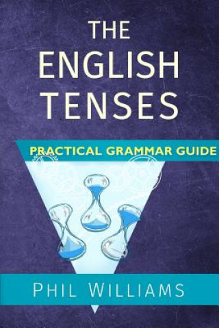 English Tenses Practical Grammar Guide Williams Phil Paperback