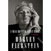 I Was Better Last Night - Harvey Fierstein I Was Better Last Night - Harvey Fierstein