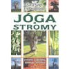 Jóga a stromy Cvičení s léčivou energií stromů - Singh Satja Jóga a stromy Cvičení s léčivou energií stromů - Singh Satja