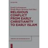 Religious Conflict from Early Christianity to the Rise of Islam (Wendy Mayer,Bronwen Neil)(Brožovaná) Religious Conflict from Early Christianity to the Rise of Islam (Wendy Mayer,Bronwen Neil)(Brožovaná)