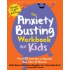The Anxiety Busting Workbook for Kids: Fun CBT Activities to Squash Your Fears and Worries - Kissen Debra