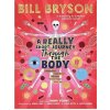 A Really Short Journey Through the Body - Bryson Bill A Really Short Journey Through the Body - Bryson Bill