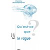 Qu'est-Ce Que Le Vague? (Emile Borel,Timothy Williamson,Paul Egre)(Brožovaná) Qu'est-Ce Que Le Vague? (Emile Borel,Timothy Williamson,Paul Egre)(Brožovaná)