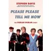 Please Please Tell Me Now (Stephen Davis)(Brožovaná) Please Please Tell Me Now (Stephen Davis)(Brožovaná)