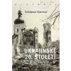 Ukrajinské 20. století (Volodymyr Vjatrovyč) Ukrajinské 20. století (Volodymyr Vjatrovyč)