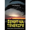 Život na Tenerife - Lenka Řezníčková Život na Tenerife - Lenka Řezníčková