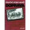 Stručné dějiny oborů Doprava - Hlavačka Milan Stručné dějiny oborů Doprava - Hlavačka Milan