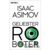 Geliebter Roboter - Isaac Asimov Geliebter Roboter - Isaac Asimov