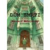 Dům smrti (Bohumil Matějovský) Dům smrti (Bohumil Matějovský)