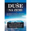 Duše na Zemi Jak poznat ty kdo se v minulosti inkarnovali na jiných plane - Backman Linda Duše na Zemi Jak poznat ty kdo se v minulosti inkarnovali na jiných plane - Backman Linda