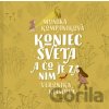 Koniec sveta a čo je za ním - Monika Kompaníková, Veronika Klímová (ilustrátor) Koniec sveta a čo je za ním - Monika Kompaníková, Veronika Klímová (ilustrátor)