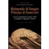 Raimondo di Sangro principe di Sansevero. La vita, le invenzioni, le opere, i libri, le leggende, i misteri, la Cappella (Antonio E. Piedimonte)() Raimondo di Sangro principe di Sansevero. La vita, le invenzioni, le opere, i libri, le leggende, i misteri, la Cappella (Antonio E. Piedimonte)()