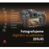 Fotografujeme digitální zrcadlovkou Luděk Bouška 2016 (E-kniha) Fotografujeme digitální zrcadlovkou Luděk Bouška 2016 (E-kniha)