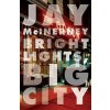 Bright Lights, Big City Bright Lights, Big City