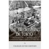 The Firebombing of Tokyo: The History of the U.S. Air Force's Most Controversial Bombing Campaign of World War II