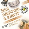 Nebojte se klasiky! 20 Bicí nástroje a klavír aneb Uhodit hřebíček na hlavičku Nebojte se klasiky! 20 Bicí nástroje a klavír aneb Uhodit hřebíček na hlavičku