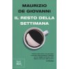 Il resto della settimana (Maurizio De Giovanni)(Brožovaná) Il resto della settimana (Maurizio De Giovanni)(Brožovaná)