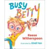 Busy Betty (Reese Witherspoon,Xindi Yan)(Pevná) Busy Betty (Reese Witherspoon,Xindi Yan)(Pevná)