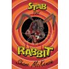 Stab the Rabbit (Shane McKenzie,Aron Beauregard)(Brožovaná) Stab the Rabbit (Shane McKenzie,Aron Beauregard)(Brožovaná)