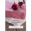 Natural Soap Making Natural Soap Making