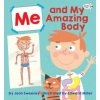 Me and My Amazing Body Me and My Amazing Body