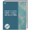 Die Geschichte der Welt in Karten (Reg G. Grant,Sally Regan,Derek Harvey,Peter Chrisp,Jeremy Harwood,Philip Wilkinson,Philip Parker,Joel Levy,Kay Celtel,Simon Adams,DK Verlag,Birgit Reit,Winfried Konn Die Geschichte der Welt in Karten (Reg G. Grant,Sally Regan,Derek Harvey,Peter Chrisp,Jeremy Harwood,Philip Wilkinson,Philip Parker,Joel Levy,Kay Celtel,Simon Adams,DK Verlag,Birgit Reit,Winfried Konn