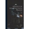 Apology of Socrates Crito, Phaedo (Plato)(Pevná) Apology of Socrates Crito, Phaedo (Plato)(Pevná)