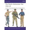 The Dutch-Indonesian War 1945-49: Armies of the Indonesian War of Independence (Lohnstein,Marc The Dutch-Indonesian War 1945-49: Armies of the Indonesian War of Independence (Lohnstein,Marc