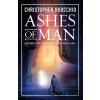 Ashes of Man - Christopher Ruocchio Ashes of Man - Christopher Ruocchio