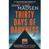 Thirty Days of Darkness - Madsen Jenny Lund Thirty Days of Darkness - Madsen Jenny Lund