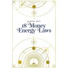 18 Money Energy Laws (Valentina White)(Brožovaná) 18 Money Energy Laws (Valentina White)(Brožovaná)