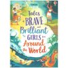 Tales of Brave and Brilliant Girls from Around the World Tales of Brave and Brilliant Girls from Around the World