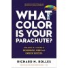 What Color Is Your Parachute? - Richard N. Bolles, Ten Speed Press What Color Is Your Parachute? - Richard N. Bolles, Ten Speed Press