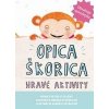 Opica škorica - Hravé aktivity - Kolektív Opica škorica - Hravé aktivity - Kolektív