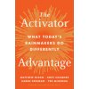 The Activator Advantage (Rory Channer,Karen Freeman,Ted Mckenna)(Pevná) The Activator Advantage (Rory Channer,Karen Freeman,Ted Mckenna)(Pevná)