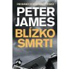 Blízko smrti - Peter James Blízko smrti - Peter James