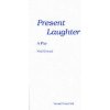 Present Laughter (Noel Coward)(Brožovaná) Present Laughter (Noel Coward)(Brožovaná)