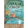 Operácia orech a iné dedkoviny - Gregušová Andrea Operácia orech a iné dedkoviny - Gregušová Andrea