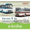 E-kniha Karosa Š 11 - legendární autobus - Martin Harák E-kniha Karosa Š 11 - legendární autobus - Martin Harák