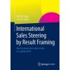 International Sales Steering by Result Framing (Lara M. Lasko,Wolf W. Lasko)(Brožovaná) International Sales Steering by Result Framing (Lara M. Lasko,Wolf W. Lasko)(Brožovaná)