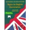 Topics for English Conversation - Jana Chudá, Tomáš Chudý Topics for English Conversation - Jana Chudá, Tomáš Chudý